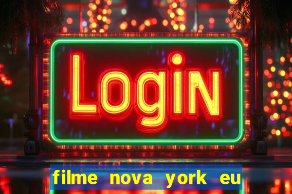 filme nova york eu te amo completo dublado